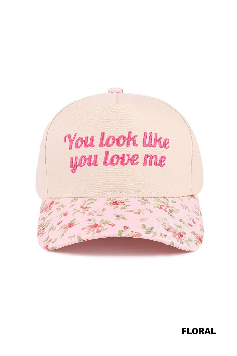 YOU LOOK LIKE YOU LOVE ME CAP